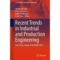 Recent Trends in Industrial and Production Engineering: Select Proceedings of IC [Hardcover]