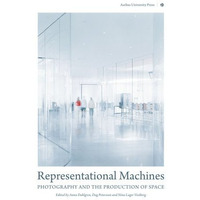 Representational Machines: Photography and the Production of Space [Paperback]