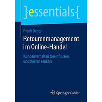 Retourenmanagement im Online-Handel: Kundenverhalten beeinflussen und Kosten sen [Paperback]