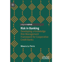Risk in Banking: Developing a Knowledge Risk Management Framework for Cooperativ [Paperback]