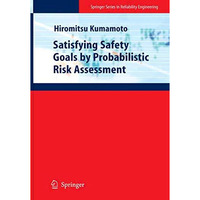 Satisfying Safety Goals by Probabilistic Risk Assessment [Paperback]