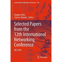 Selected Papers from the 12th International Networking Conference: INC 2020 [Paperback]