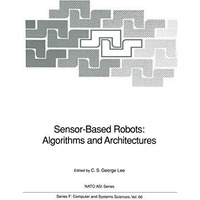 Sensor-Based Robots: Algorithms and Architectures [Paperback]