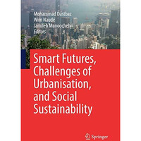 Smart Futures, Challenges of Urbanisation, and Social Sustainability [Paperback]