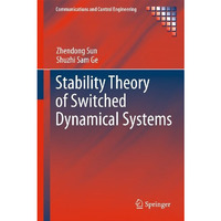 Stability Theory of Switched Dynamical Systems [Hardcover]