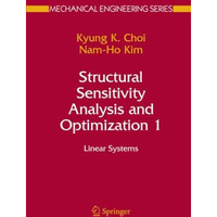 Structural Sensitivity Analysis and Optimization 1: Linear Systems [Paperback]
