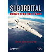 Suborbital: Industry at the Edge of Space [Paperback]