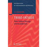 TRIBO-FATIGUE: Wear-Fatigue Damage and its Prediction [Hardcover]