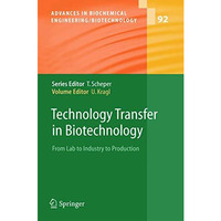 Technology Transfer in Biotechnology: From Lab to Industry to Production [Paperback]