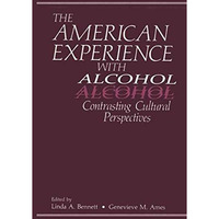 The American Experience with Alcohol: Contrasting Cultural Perspectives [Paperback]