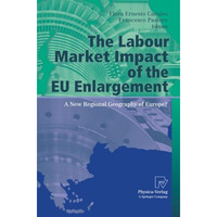 The Labour Market Impact of the EU Enlargement: A New Regional Geography of Euro [Paperback]