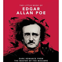 The Little Book of Edgar Allan Poe: Wit and Wisdom from the Master of the Macabr [Hardcover]
