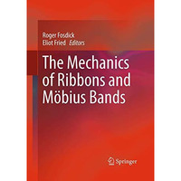 The Mechanics of Ribbons and M?bius Bands [Paperback]