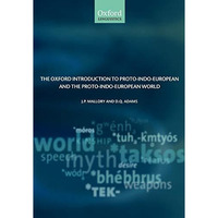 The Oxford Introduction to Proto-Indo-European and the Proto-Indo-European World [Paperback]