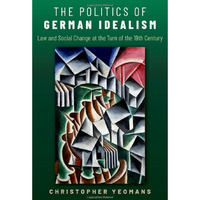 The Politics of German Idealism [Hardcover]
