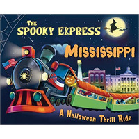 The Spooky Express Mississippi [Hardcover]