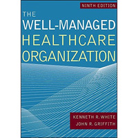 The Well-Managed Healthcare Organization [Hardcover]