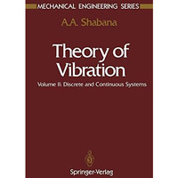 Theory of Vibration: Volume II: Discrete and Continuous Systems [Paperback]