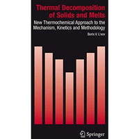 Thermal Decomposition of Solids and Melts: New Thermochemical Approach to the Me [Hardcover]
