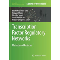 Transcription Factor Regulatory Networks: Methods and Protocols [Paperback]