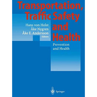 Transportation, Traffic Safety and Health  Prevention and Health: Third Interna [Paperback]