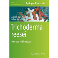 Trichoderma reesei: Methods and Protocols [Paperback]
