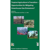 Tropical Agriculture in Transition  Opportunities for Mitigating Greenhouse Gas [Hardcover]