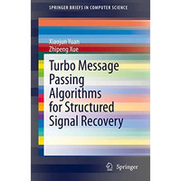 Turbo Message Passing Algorithms for Structured Signal Recovery [Paperback]