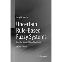 Uncertain Rule-Based Fuzzy Systems: Introduction and New Directions, 2nd Edition [Paperback]