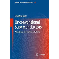 Unconventional Superconductors: Anisotropy and Multiband Effects [Hardcover]