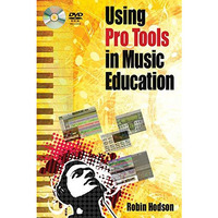 Using Pro Tools in Music Education [Mixed media product]