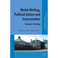 Welsh Writing, Political Action and Incarceration: Branwen's Starling [Paperback]