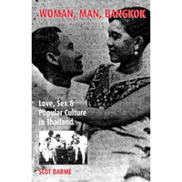 Woman, Man, Bangkok: Love, Sex, and Popular Culture in Thailand [Hardcover]