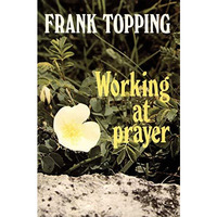 Working at Prayer [Paperback]