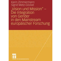 Vision und Mission - Die Integration von Gender in den Mainstream europ?ischer [Paperback]