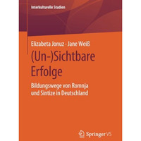 (Un-)Sichtbare Erfolge: Bildungswege von Romnja und Sintize in Deutschland [Paperback]