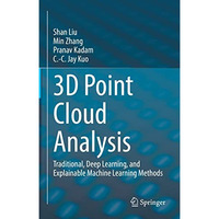 3D Point Cloud Analysis: Traditional, Deep Learning, and Explainable Machine Lea [Hardcover]