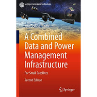 A Combined Data and Power Management Infrastructure: For Small Satellites [Hardcover]
