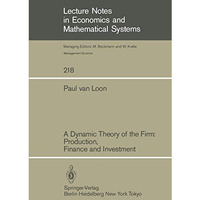 A Dynamic Theory of the Firm: Production, Finance and Investment [Paperback]