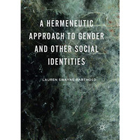 A Hermeneutic Approach to Gender and Other Social Identities [Paperback]