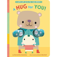 A Hug for You!: With soft arms for real HUGS! [Board book]