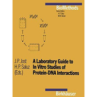 A Laboratory Guide to In Vitro Studies of Protein-DNA Interactions [Paperback]