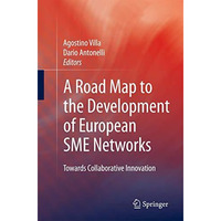 A Road Map to the Development of European SME Networks: Towards Collaborative In [Paperback]