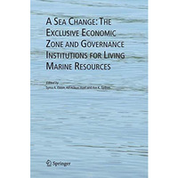 A Sea Change: The Exclusive Economic Zone and Governance Institutions for Living [Paperback]