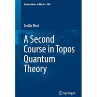 A Second Course in Topos Quantum Theory [Paperback]