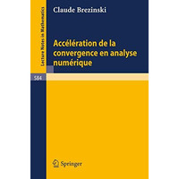 Acceleration de la convergence en analyse numerique [Paperback]