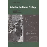Adaptive Herbivore Ecology: From Resources To Populations In Variable Environmen [Paperback]