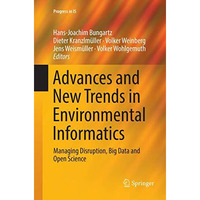 Advances and New Trends in Environmental Informatics: Managing Disruption, Big D [Paperback]