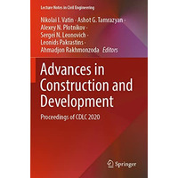 Advances in Construction and Development: Proceedings of CDLC 2020 [Paperback]
