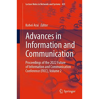 Advances in Information and Communication: Proceedings of the 2022 Future of Inf [Paperback]